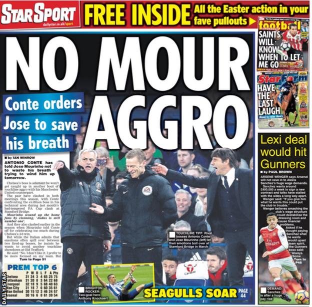 The Daily Star lead on Antonio Conte telling Jose Mourinho to stay calm on the touchline when Chelsea meet Manchester United on Sunday